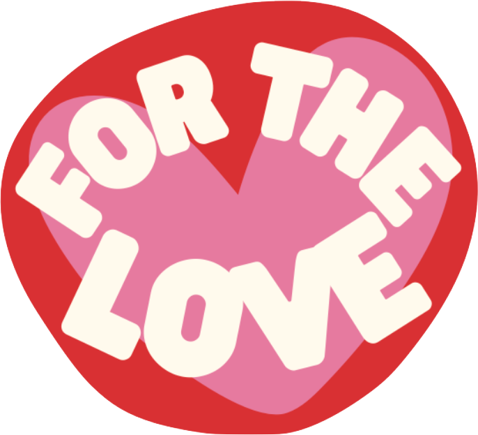For The Love 